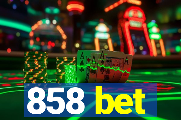 858 bet